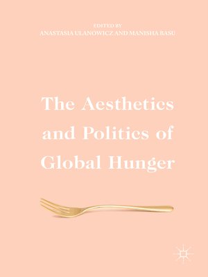 cover image of The Aesthetics and Politics of Global Hunger